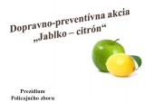 Jablko – Citrón: Motoristov budú pokutovať detské hliadky